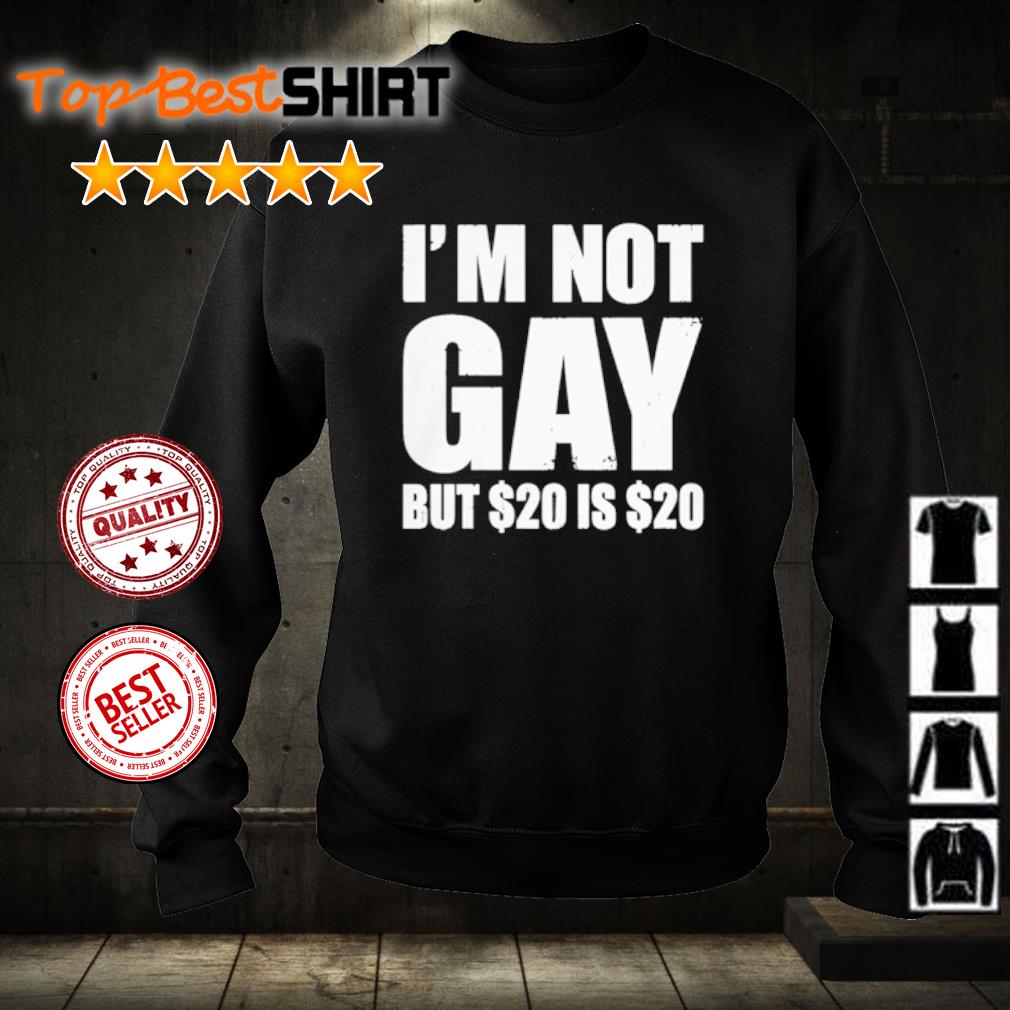 $20 is $20 shirt