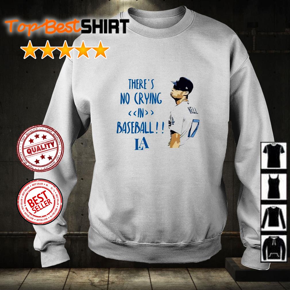 Joe kelly Los Angeles Dodgers there's no crying in Baseball shirt, hoodie,  sweater, long sleeve and tank top