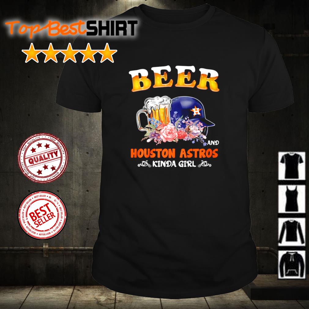 Houston Astros I'm an Astros and Beer kinda girl 2022 shirt