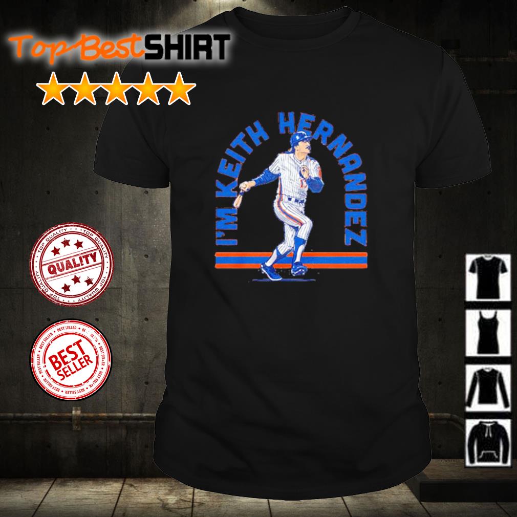 I'm Keith Hernandez T-shirt - Kingteeshop