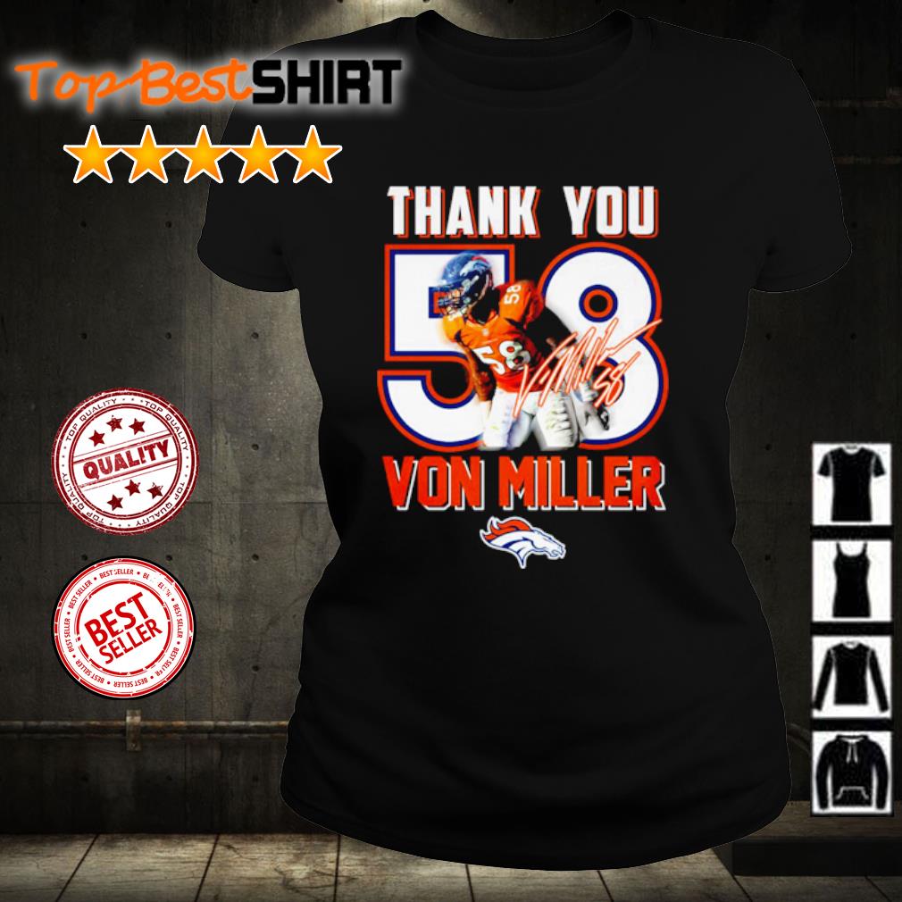 Official 58 Thank You Von Miller Denver Broncos MVP Signature Shirt,  hoodie, sweater, long sleeve and tank top