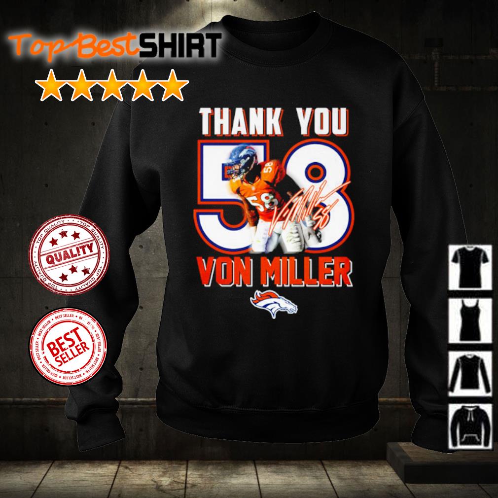 Official 58 Thank You Von Miller Denver Broncos MVP Signature Shirt,  hoodie, sweater, long sleeve and tank top