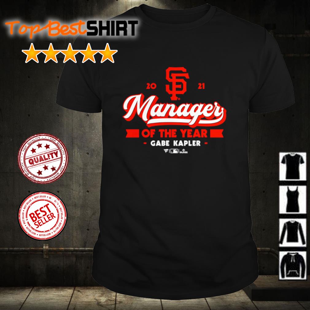 San Francisco Giants Gabe Kapler manager of the year shirt, hoodie, sweater  and v-neck t-shirt