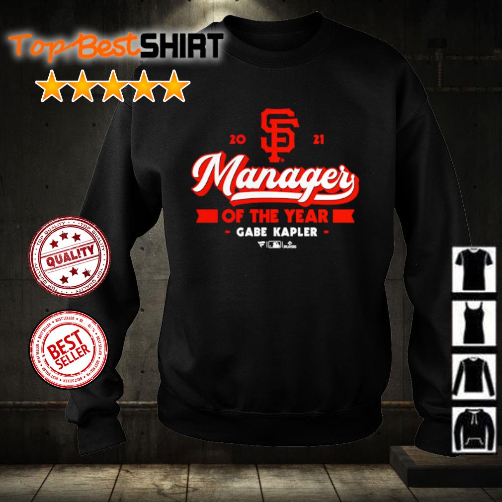 Top gabe Kapler San Francisco Giants shirt, hoodie, sweater, long sleeve  and tank top