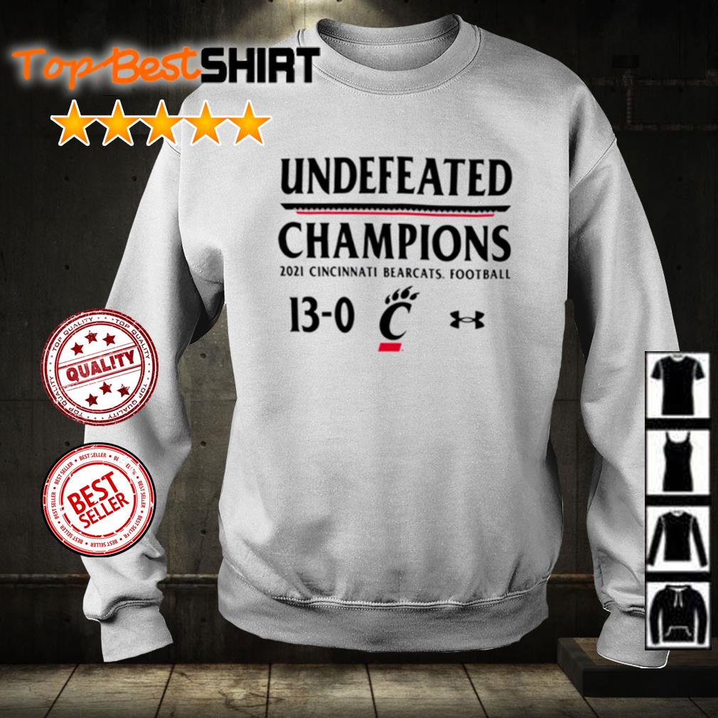 Undefeated Champions 2021 Cincinnati Bearcats football 13-0 shirt