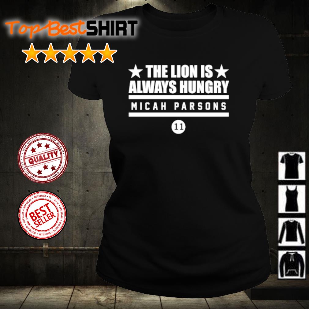 Micah Parsons Shirt The Lion Is Always Hungry Sweatshirt - iTeeUS