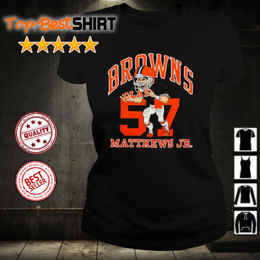 Nice cleveland Browns Clay Matthews Jr shirt, hoodie and sweater