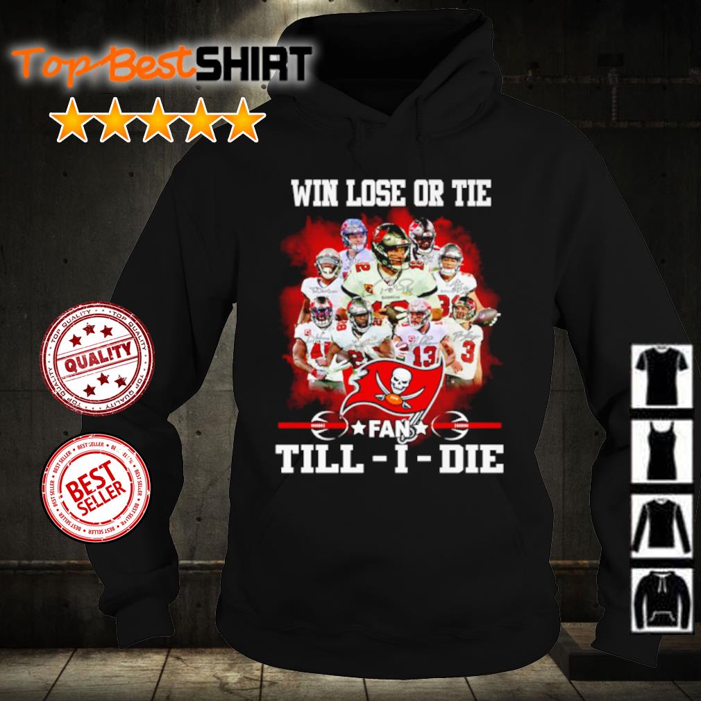 Im Tampa Bay Buccaneers Fan Till I Die Shirt, hoodie, sweater, long sleeve  and tank top