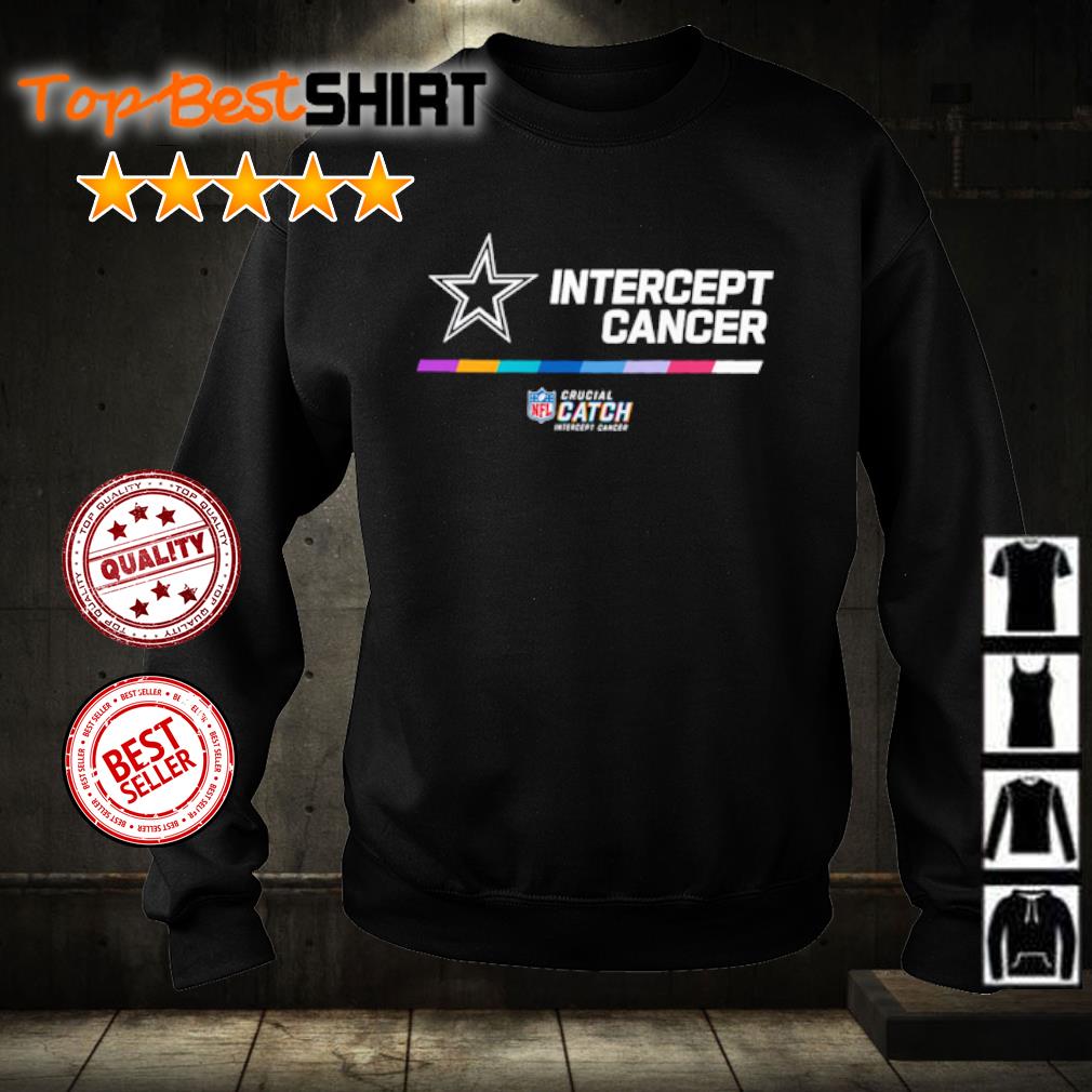 Dallas Cowboys Nfl Crucial Catch Intercept Cancer 2022 Shirt, hoodie,  sweater, long sleeve and tank top