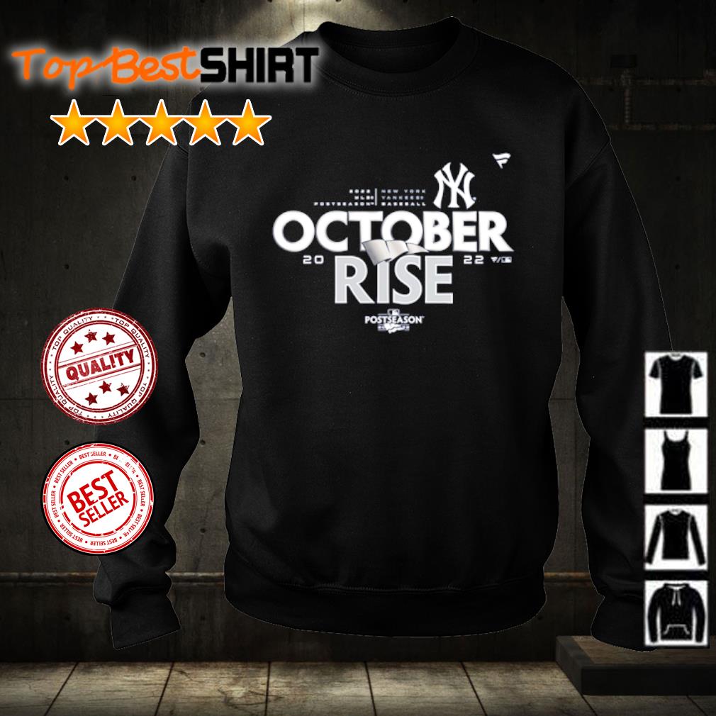 The New York Yankees Baseball October Rise 2022 Postseason locker room shirt,  hoodie, sweater, long sleeve and tank top