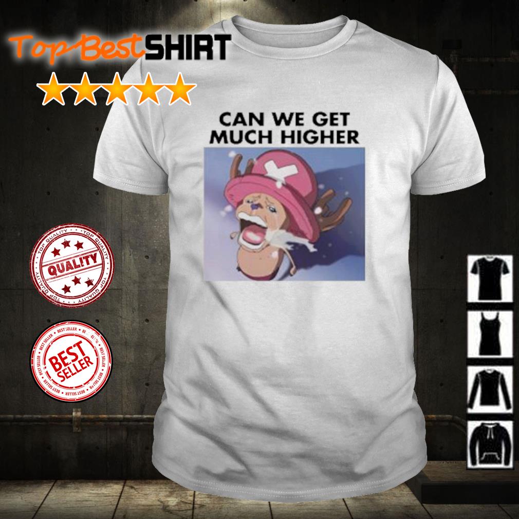 Awesome chopper crying can we get much higher shirt