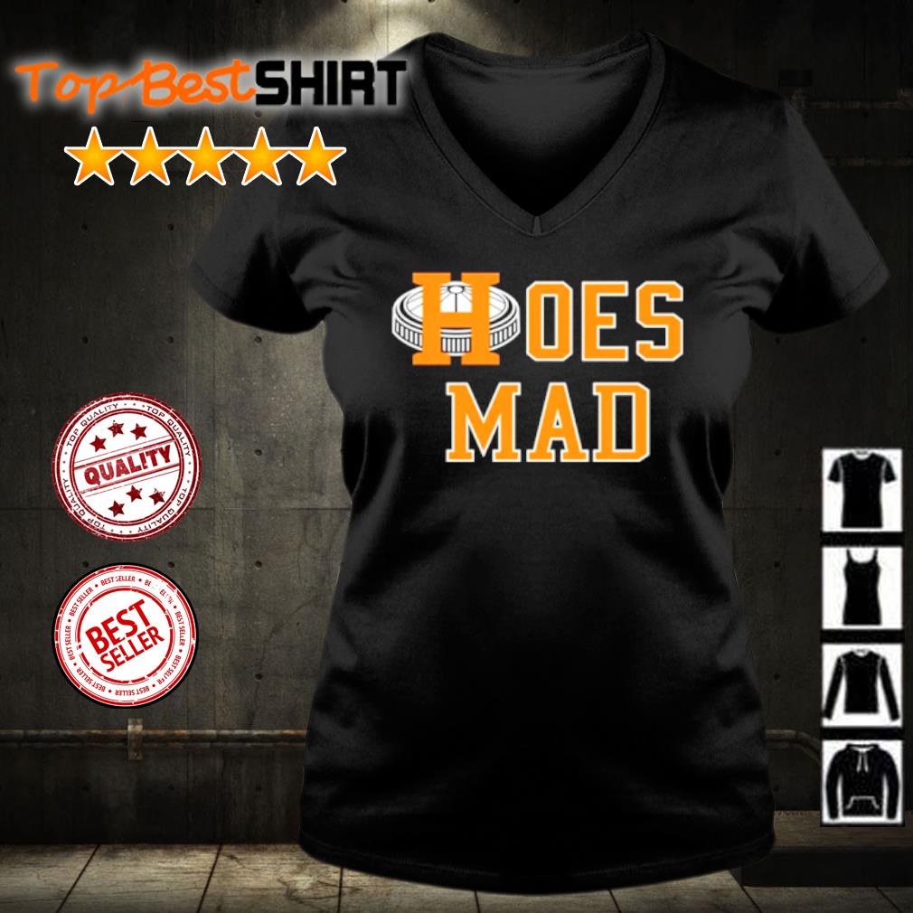 Houston Astros Hoes Mad shirt, hoodie, sweater, long sleeve and tank top