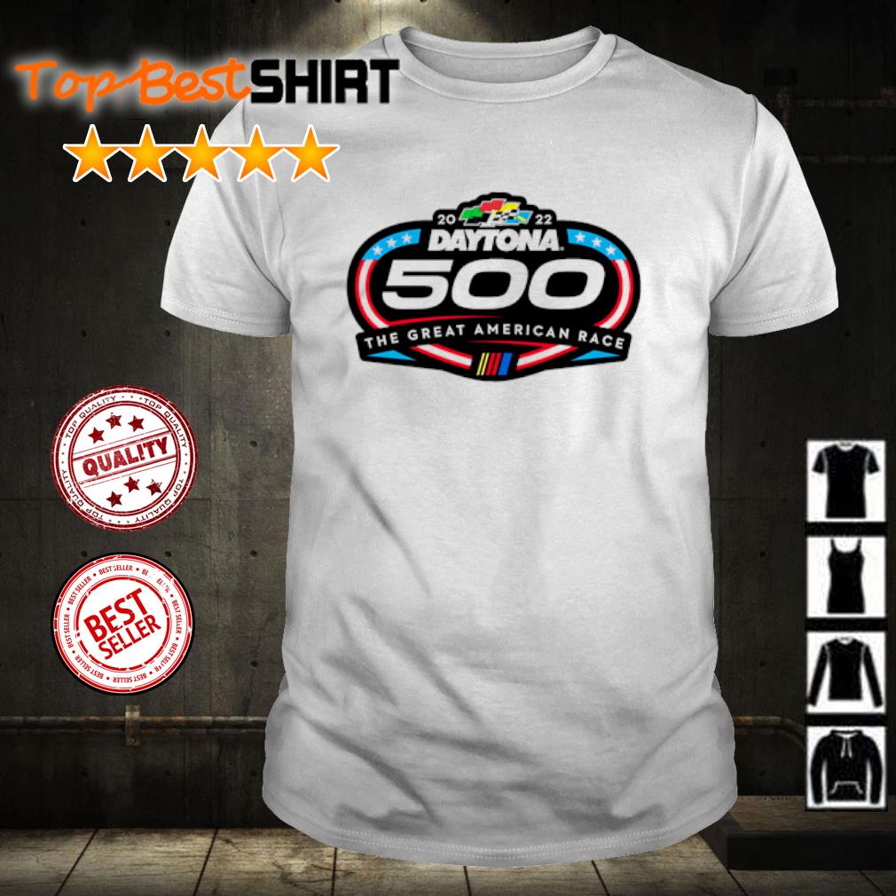 Nice daytona 500 The Great American Race 2022 shirt