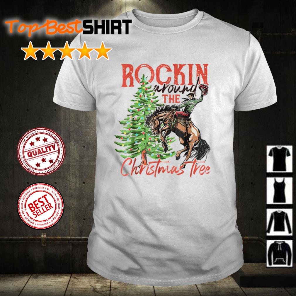 Original rockin Around The Christmas Tree Christmas Cowboy Horse shirt
