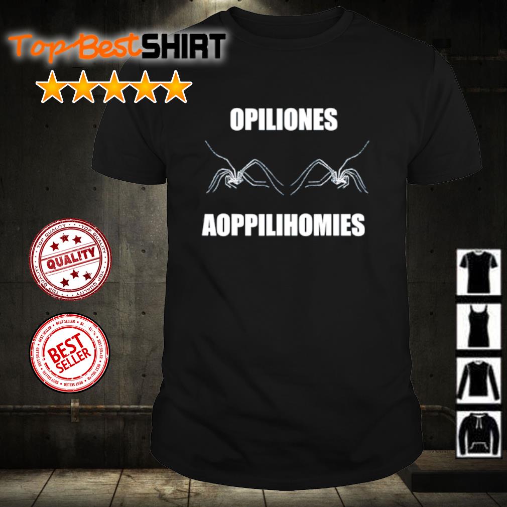 Premium opiliones Aoppilihomies shirt