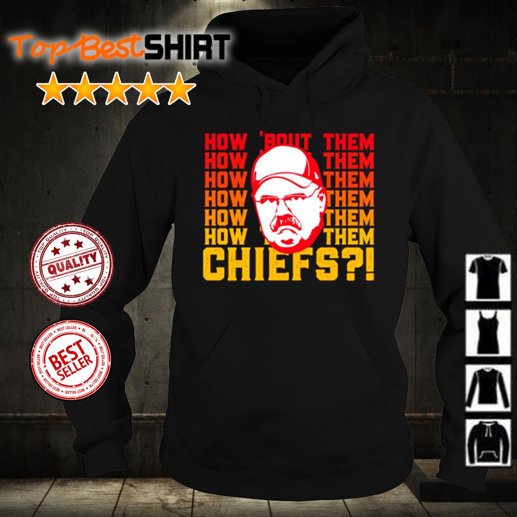 Andy Reid how 'bout them Kansas City Chiefs shirt, hoodie, sweater