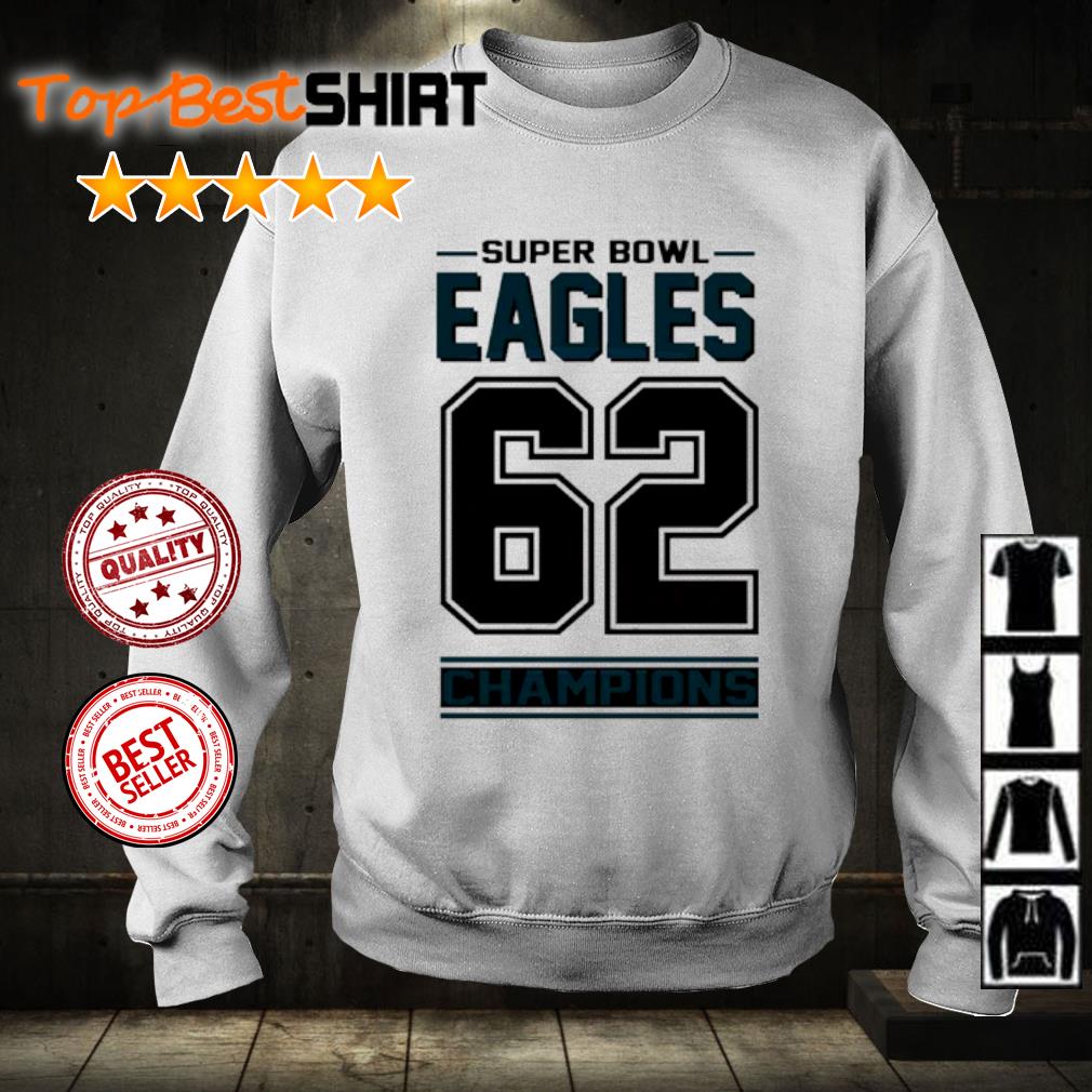 Nice super Bowl Philadelphia Eagles Jason Kelce 62 2023 Champions shirt,  hoodie, sweater, long sleeve and tank top