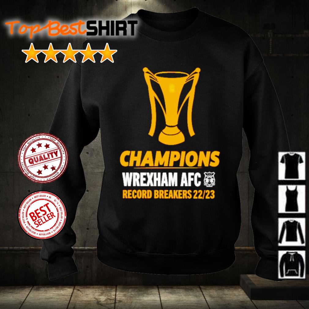 Wrexham Afc Merch Champions Wrexham Afc Record Breakers 22 23