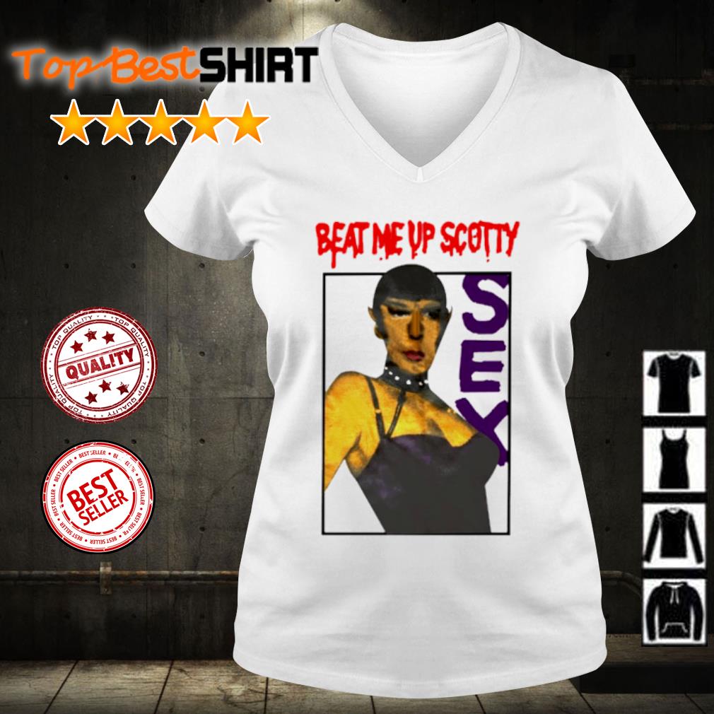 Best beat me up scotty sex shirt, hoodie and sweater