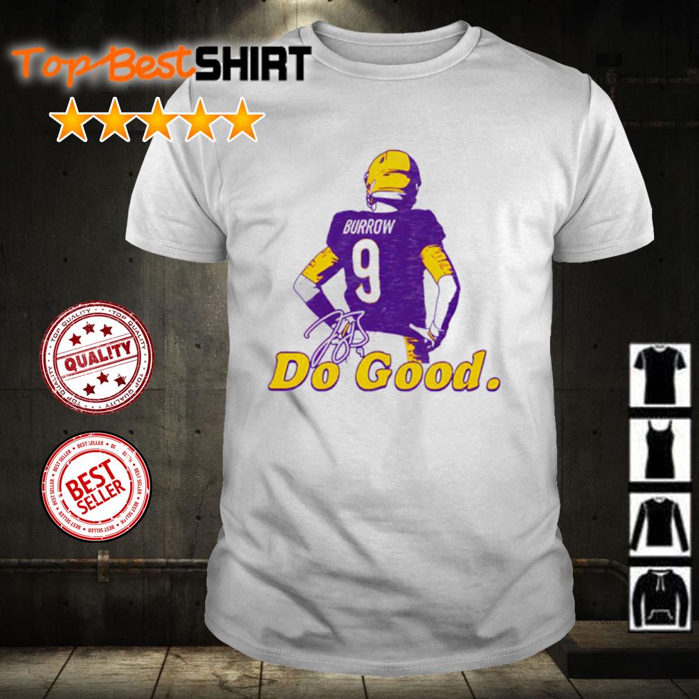 Joe Burrow Do Good Signature Shirt