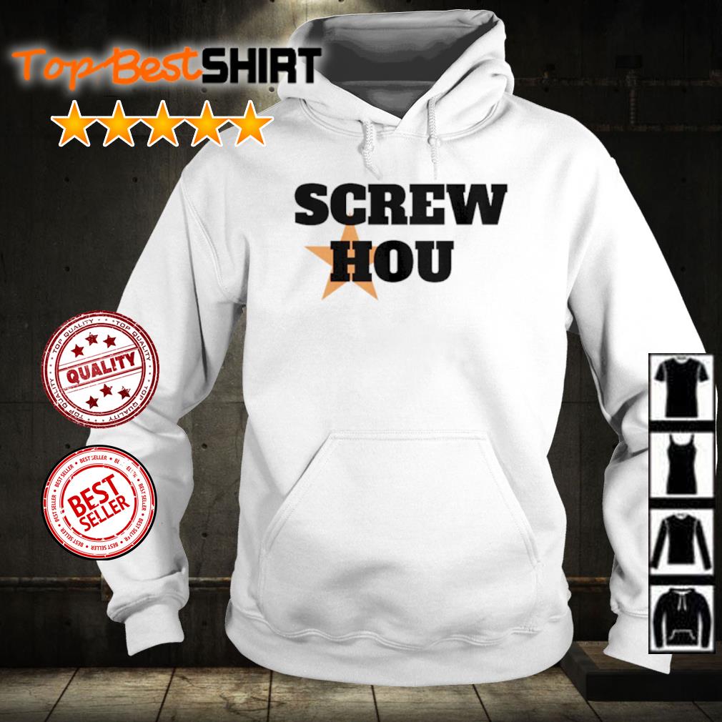 Screw Hou Houston Astros Shirt