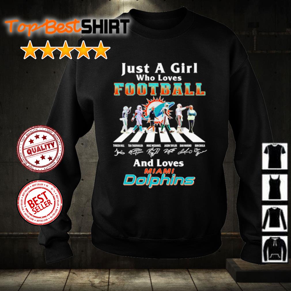 Just A Girl Who Loves Football And Loves Miami Dolphins Legend Team Shirt,  hoodie, sweater, long sleeve and tank top