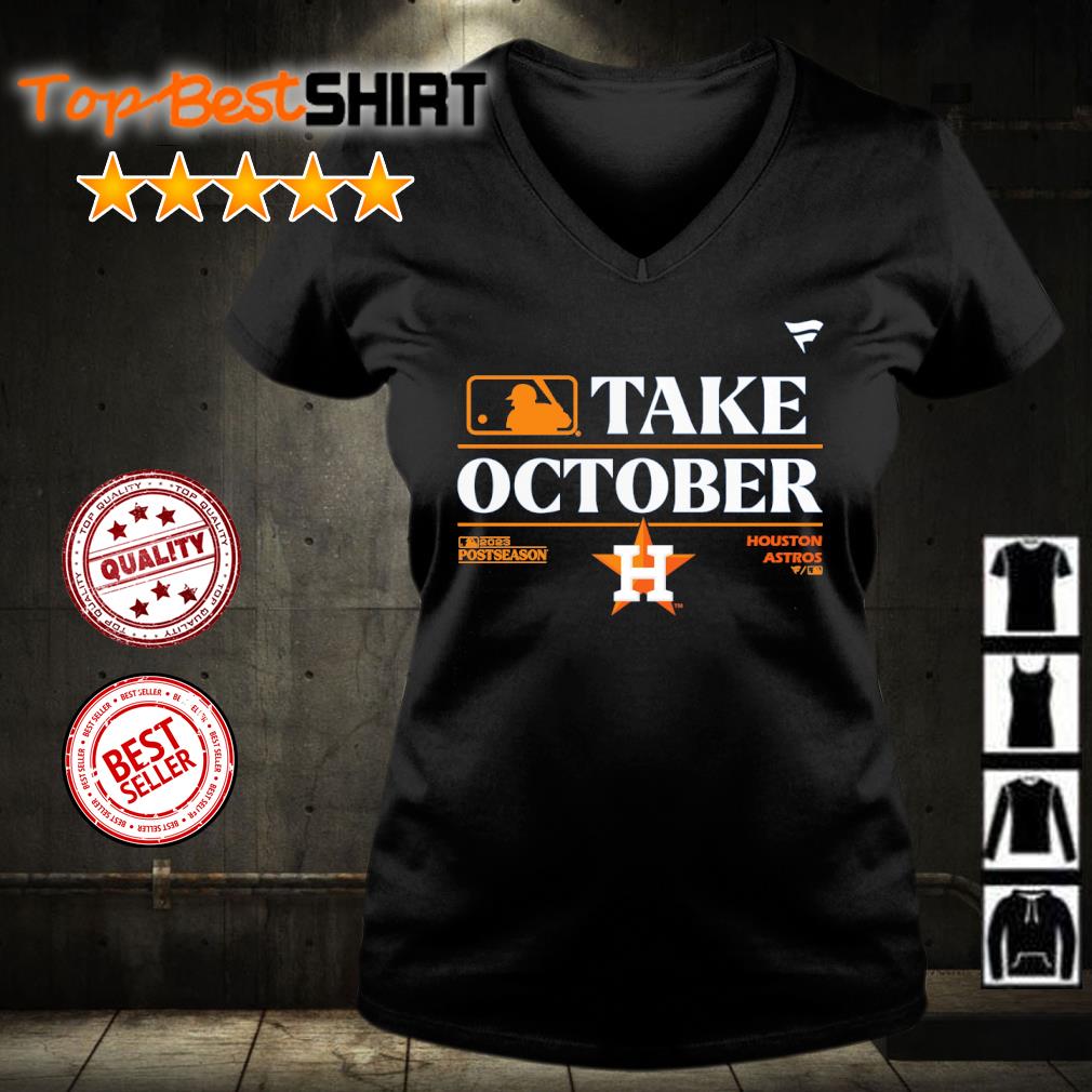 Official Take October Astros 2023 shirt, hoodie, longsleeve, sweatshirt,  v-neck tee