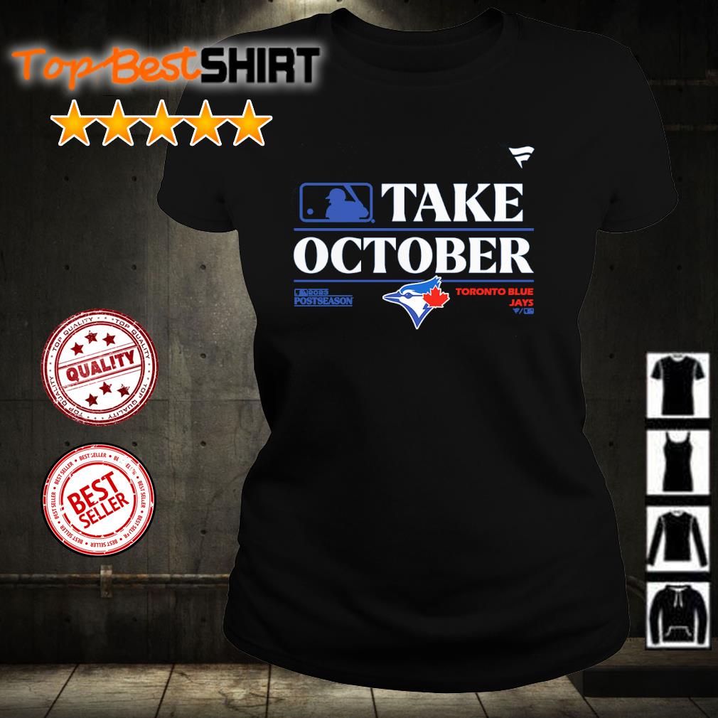 Toronto Blue Jays Take October 2023 Postseason T-shirt - Shibtee