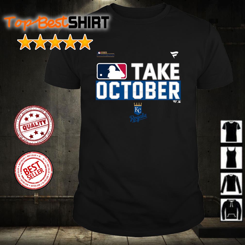 Kansas City Royals Take October 2023 Postseason t-shirt, hoodie