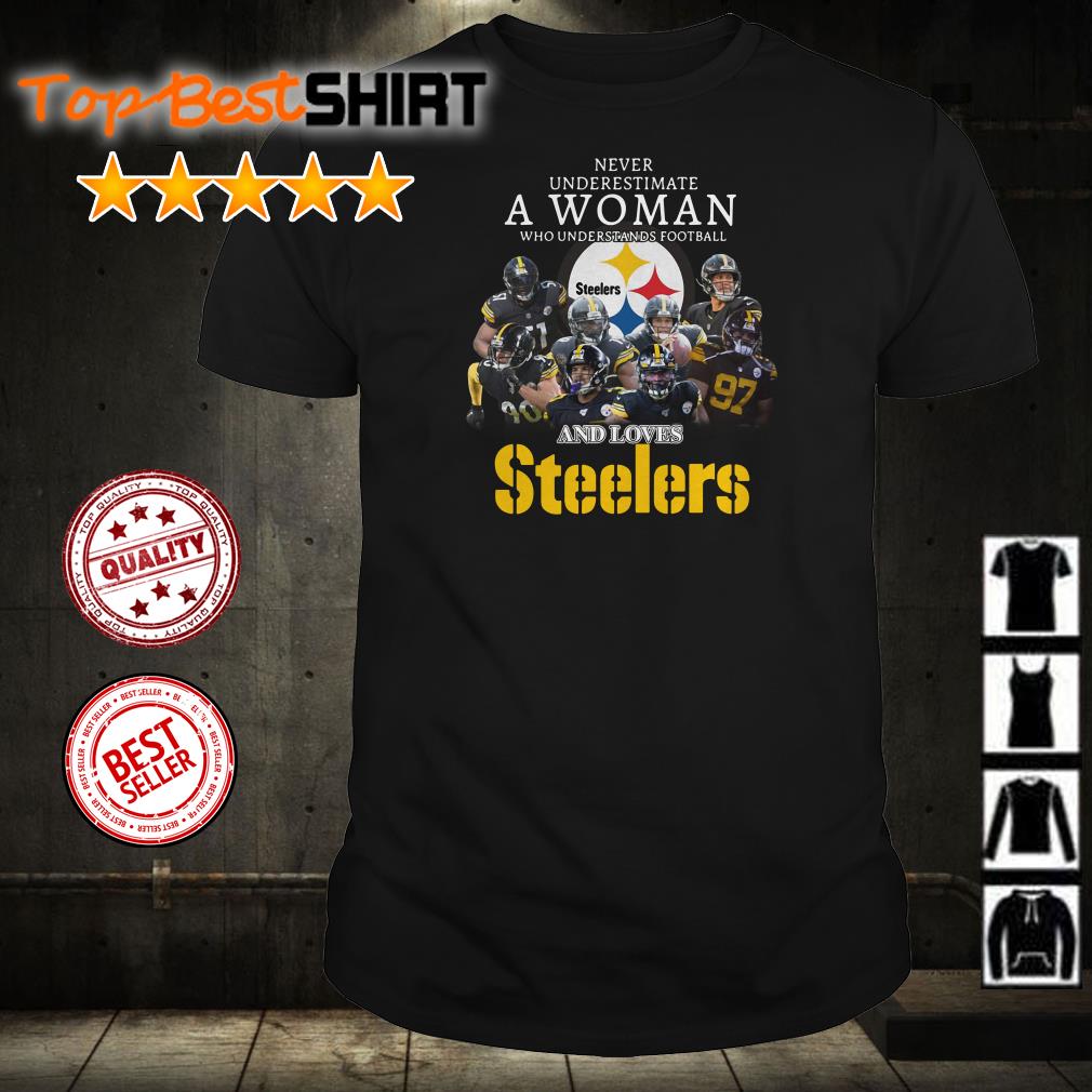 Official Never underestimate a woman who understands football and love Steelers  shirt, hoodie, sweater, long sleeve and tank top