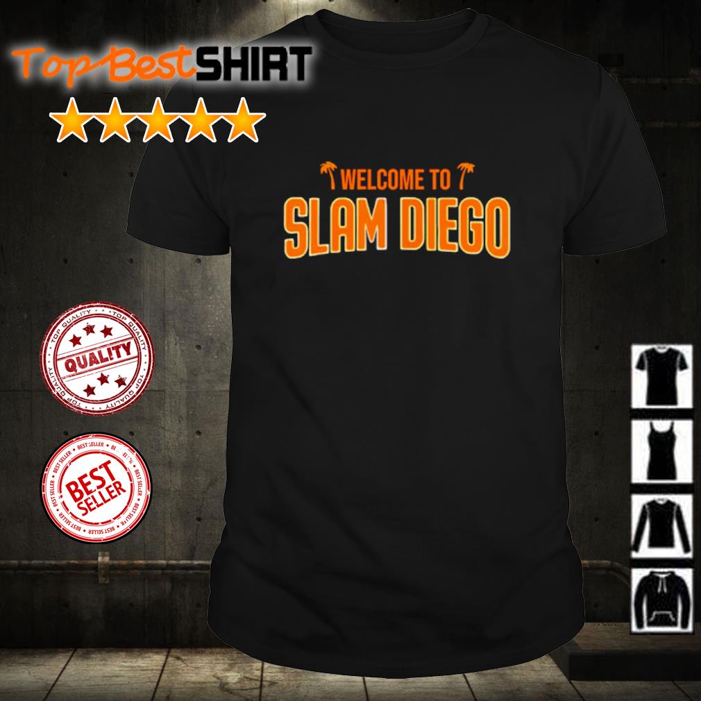 Welcome to Slam Diego shirt, hoodie, tank top, sweater and long sleeve t- shirt