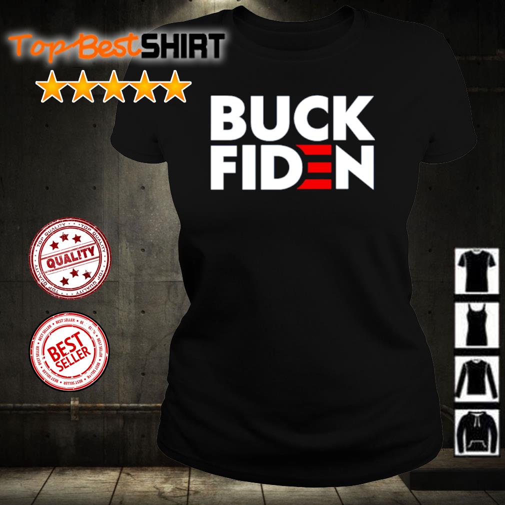 buck fiden t shirt