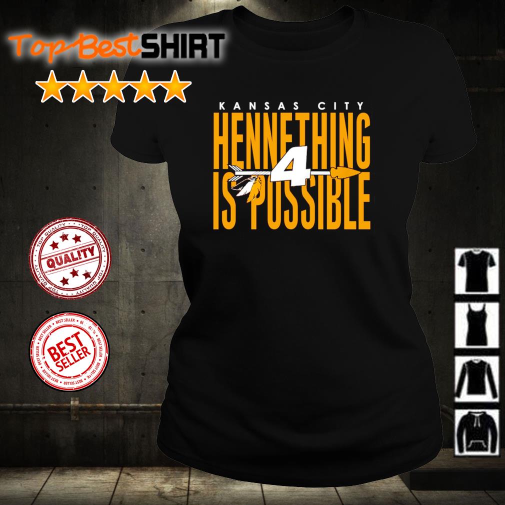 Official Kansas City Chiefs hennything is possible shirt, hoodie